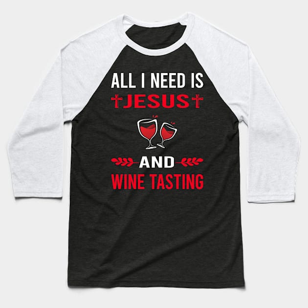 I Need Jesus And Wine Tasting Baseball T-Shirt by Good Day